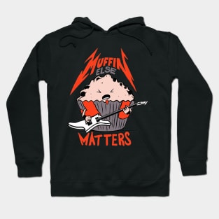 Muffin Else Matter Hoodie